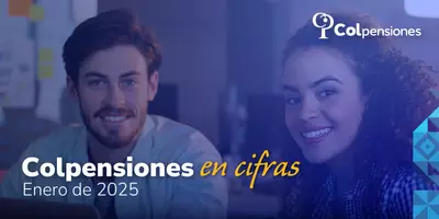 Colpensiones presenta cifras clave sobre pensiones y BEPS durante enero de 2025